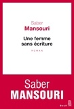 Saber Mansouri - Une femme sans écriture.