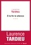 Laurence Tardieu - A la fin le silence.