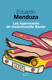 Eduardo Mendoza - Les égarements de mademoiselle Baxter.