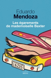 Eduardo Mendoza - Les égarements de mademoiselle Baxter.