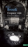 Peter Brook - L'espace vide - Écrits sur le théâtre.