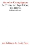 Antoine Compagnon - La Troisième République des lettres - De Flaubert à Proust.