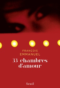 François Emmanuel - 33 chambres d'amour.