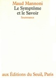 Maud Mannoni - Le Symptome Et Le Savoir . Soutenance.