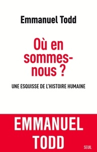 Emmanuel Todd - Où en sommes-nous ? - Une esquisse de l'histoire humaine.