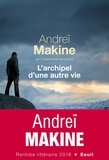 Andreï Makine - L'archipel d'une autre vie.