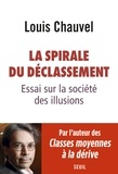 Louis Chauvel - La spirale du déclassement - Essai sur la société des illusions.