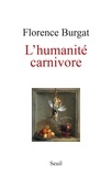 Florence Burgat - L'humanité carnivore.