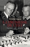 Christian Ingrao - La promesse de l'Est - Espérance nazie et génocide, 1939-1943.