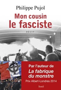 Philippe Pujol - Mon cousin le fasciste.