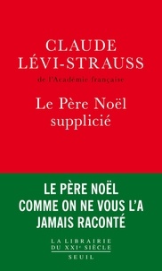 Claude Lévi-Strauss - Le Père Noël supplicié.