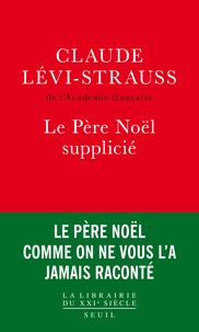 Claude Lévi-Strauss - Le Père Noël supplicié.
