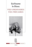 Guillaume Le Blanc - Vies ordinaires, vies précaires.