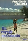 Jean-Claude Guillebaud - Un Voyage en Océanie.