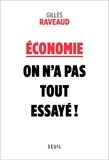 Gilles Raveaud - Economie : on n'a pas tout essayé !.