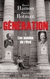 Hervé Hamon et Patrick Rotman - Génération - Tome 1, Les années de rêve.