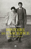Nicolas Mariot - Histoire d'un sacrifice - Robert, Alice et la guerre (1914-1917).