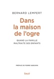Bernard Lempert - Dans la maison de l'ogre - Quand la famille maltraite ses enfants.