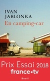 Ivan Jablonka - En camping-car.