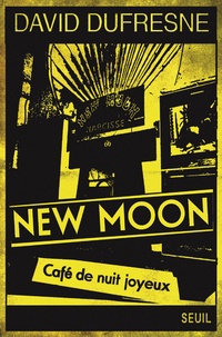 New Moon, café de nuit joyeux. Tentative d'épuisement du 66, rue Pigalle (et de sa succursale au 9 de la place du même nom)