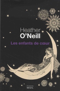 Heather O'Neill - Les enfants de coeur.