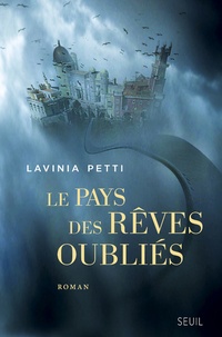 Lavinia Petti - Le pays des rêves oubliés.