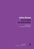 Julien Damon - Un monde de bidonvilles - Migrations et urbanisme informel.