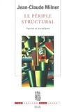 Jean-Claude Milner - Le Periple Structural. Figures Et Paradigme.
