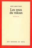 Sony Labou Tansi - Les Yeux du volcan.