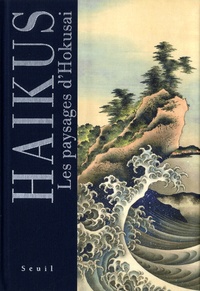 Katsushika Hokusai - Haïkus - Les paysages d'Hokusai.