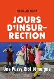 Maria Alekhina - Jours d'insurrection.