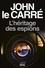 John Le Carré - L'héritage des espions.