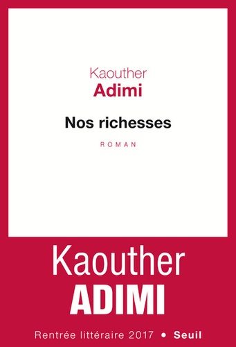 Kaouther Adimi - Nos richesses.