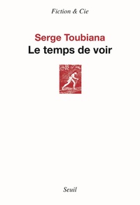 Serge Toubiana - Le temps de voir.