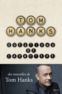 Tom Hanks - Questions de caractère.