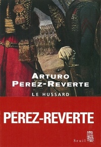 Arturo Pérez-Reverte - Le hussard.