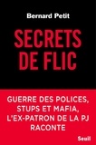 Bernard Petit - Secrets de flics.