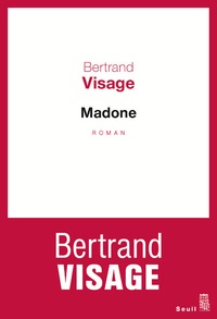 Bertrand Visage - Madone.