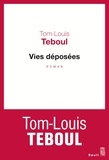 Tom-Louis Teboul - Vies déposées.