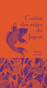 Pascal Fauliot - Contes des sages du Japon.