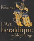 Michel Pastoureau - L'art héraldique au Moyen Age.