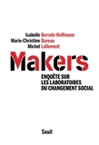 Isabelle Berrebi-Hoffmann et Marie-Christine Bureau - Makers - Enquête sur les laboratoires du changement social.