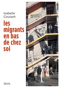 Isabelle Coutant - Les migrants en bas de chez soi.