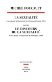 Michel Foucault - La sexualité suivi de Le discours de la sexualité.
