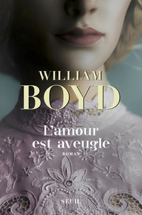 William Boyd - L'amour est aveugle - Le ravissement de Brodie Moncur.