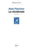 Alain Fleischer - Le récidiviste.