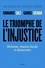 Emmanuel Saez et Gabriel Zucman - Le triomphe de l'injustice - Richesse, évasion fiscale et démocratie.