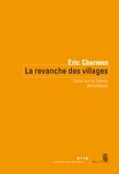 Eric Charmes - La revanche des villages - Essai sur la France périurbaine.