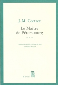 J. M. Coetzee - Le maître de Pétersbourg.