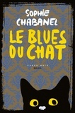 Sophie Chabanel - Le blues du chat.